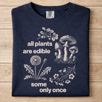 All Plants Are Edible Tshirt