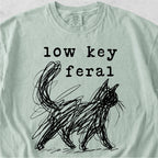 Low Key Feral Cat Tshirt