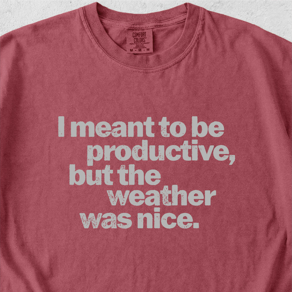 I Meant to Be Productive Tshirt
