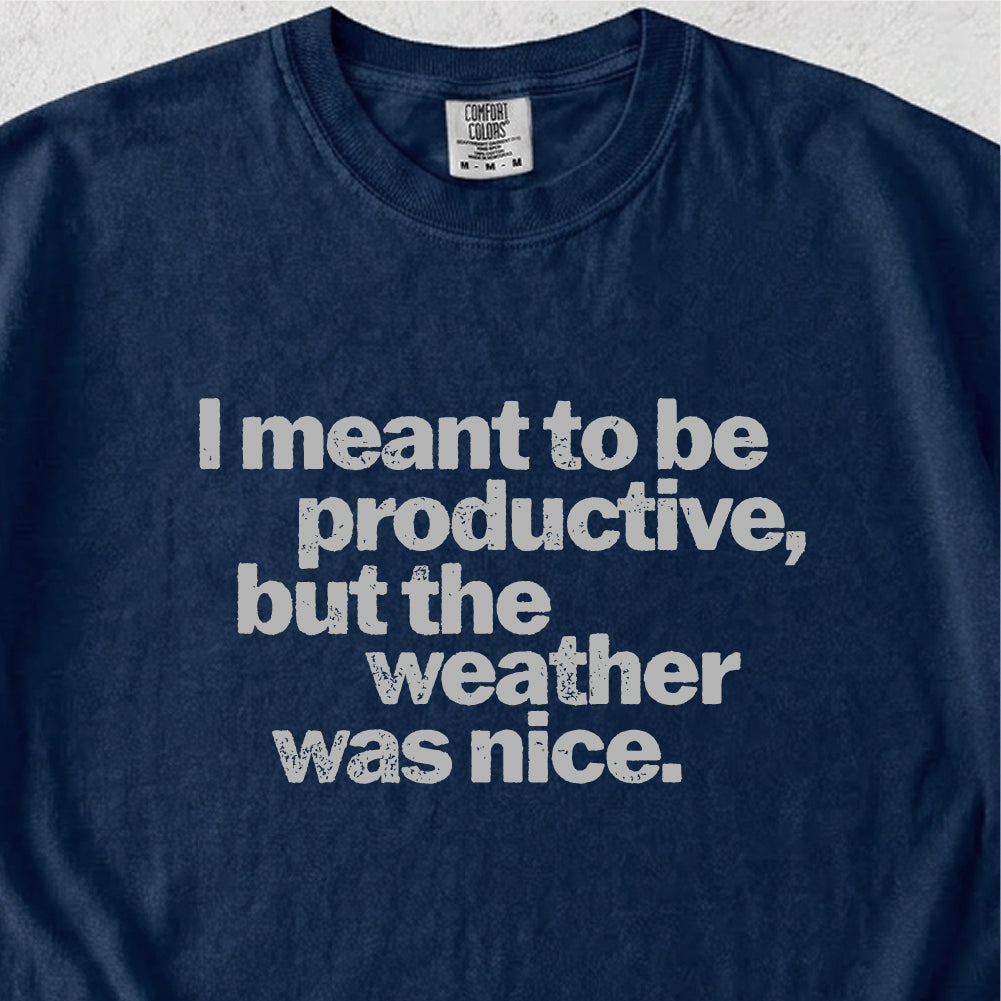 I Meant to Be Productive Tshirt