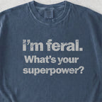 I’m Feral Tshirt