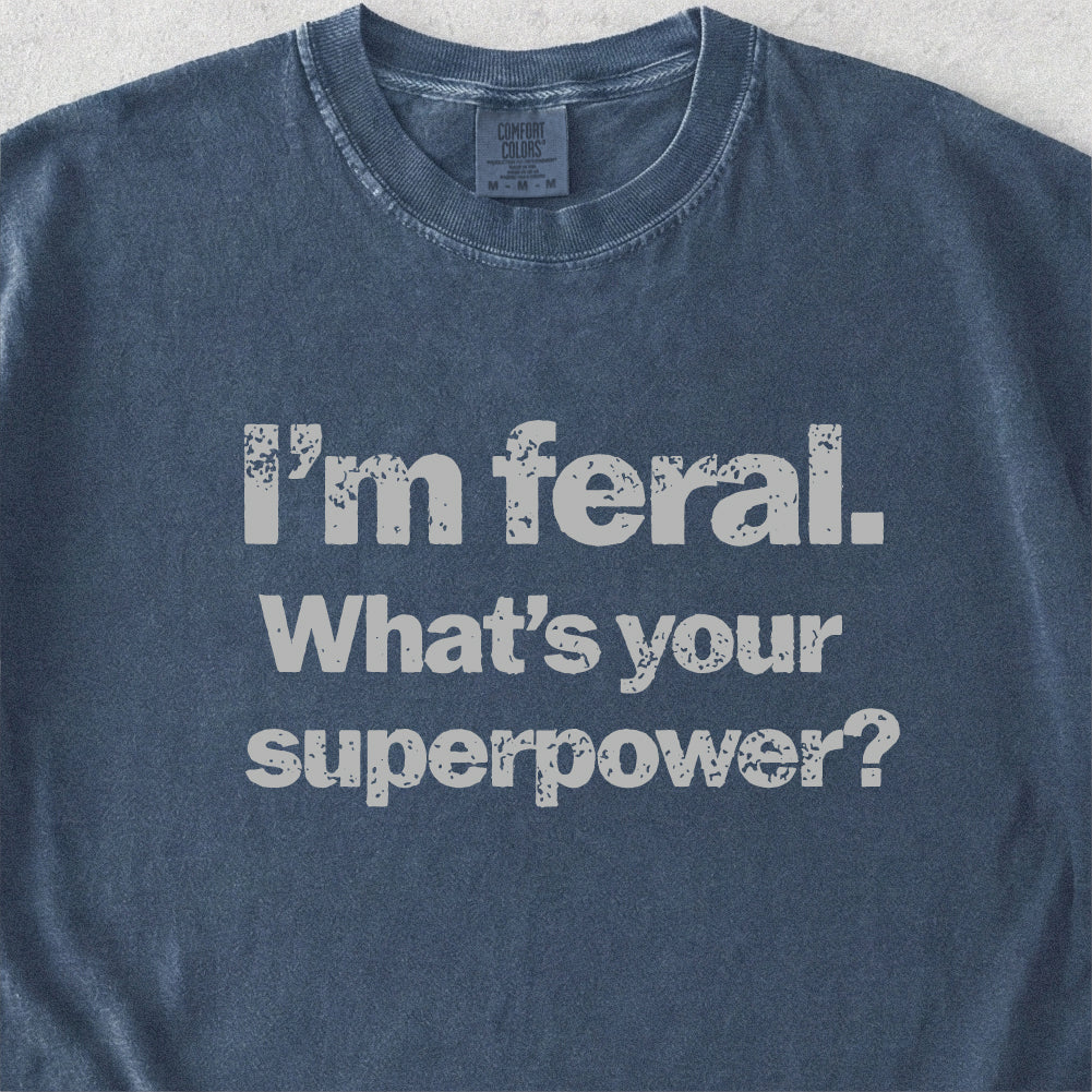 I’m Feral Tshirt