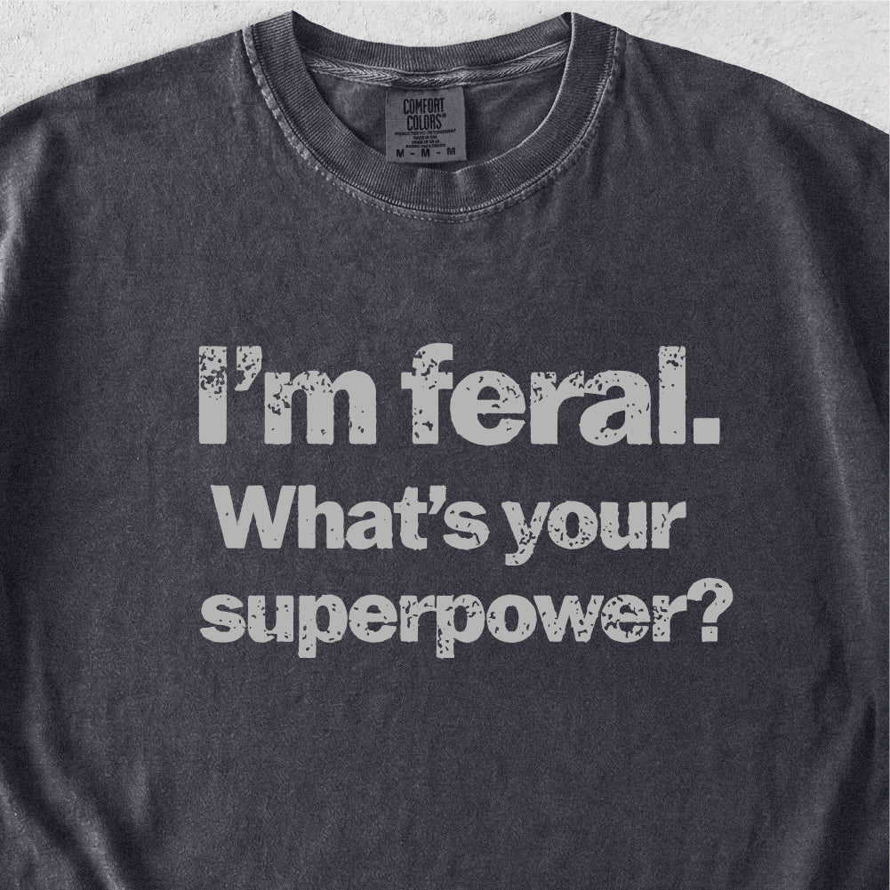 I’m Feral Tshirt