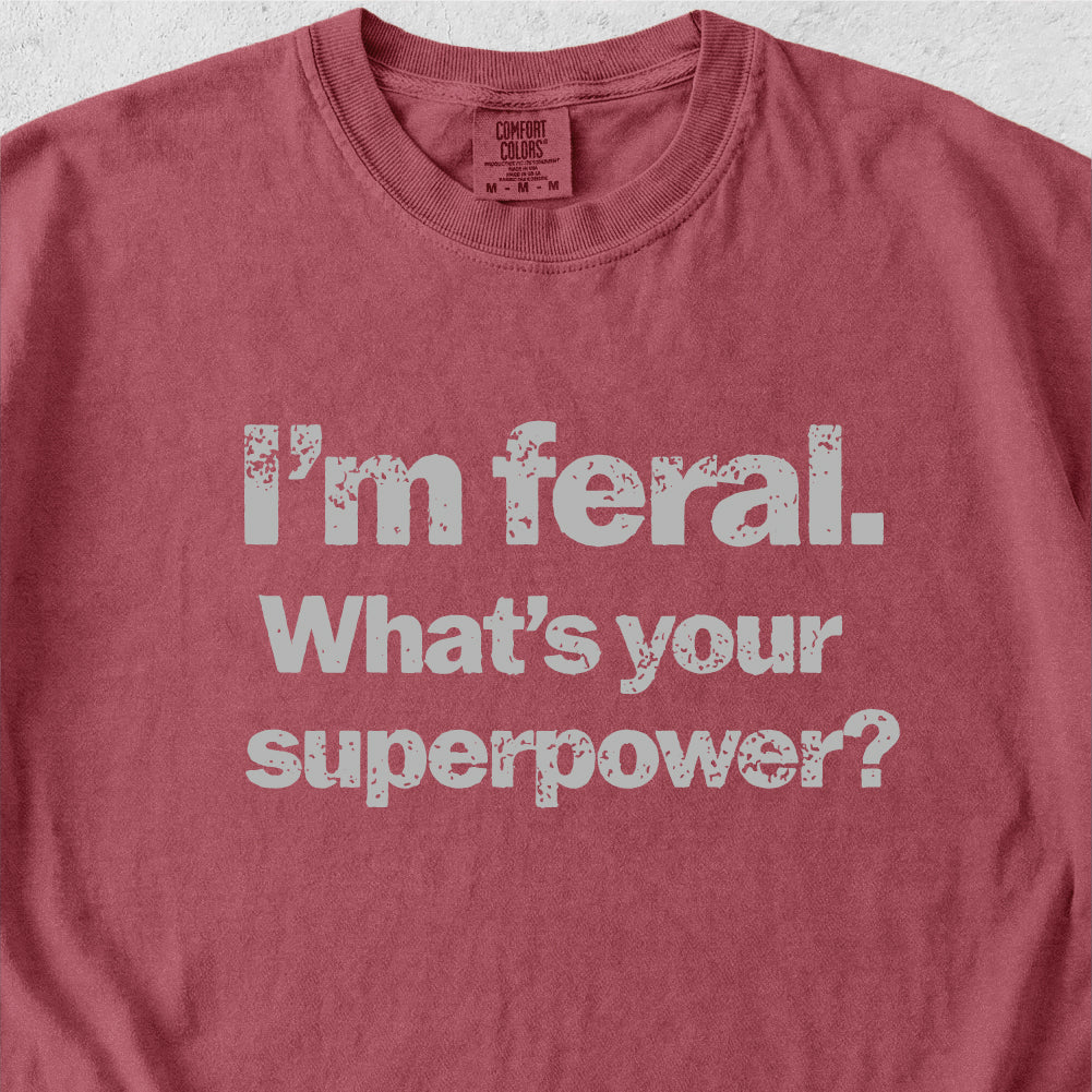 I’m Feral Tshirt