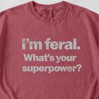 I’m Feral Tshirt