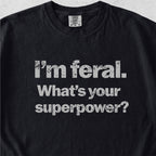 I’m Feral Tshirt