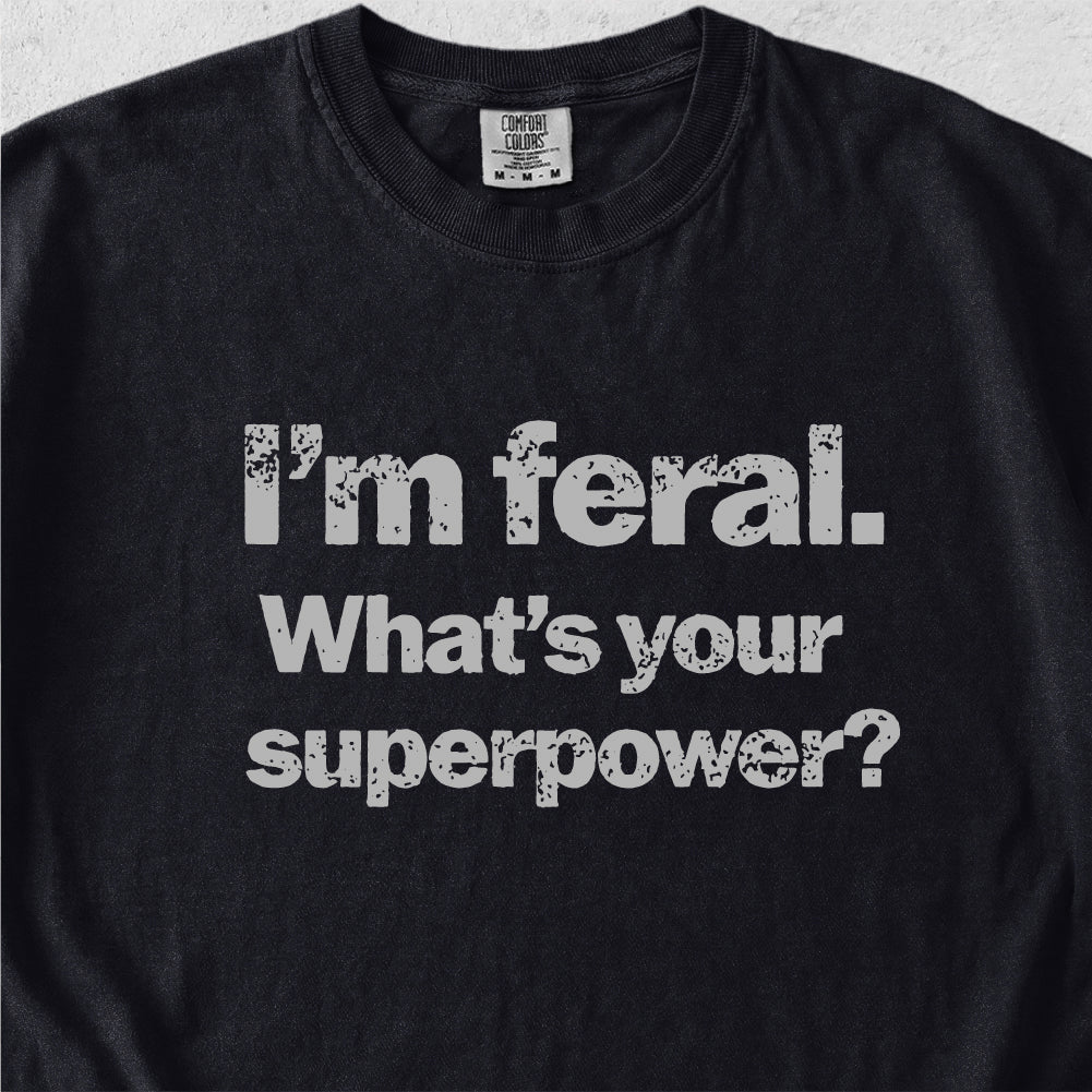 I’m Feral Tshirt