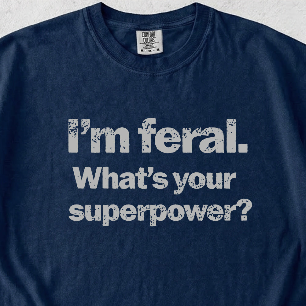 I’m Feral Tshirt