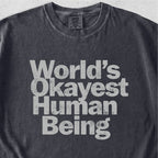 World’s Okayest Human Being Tshirt