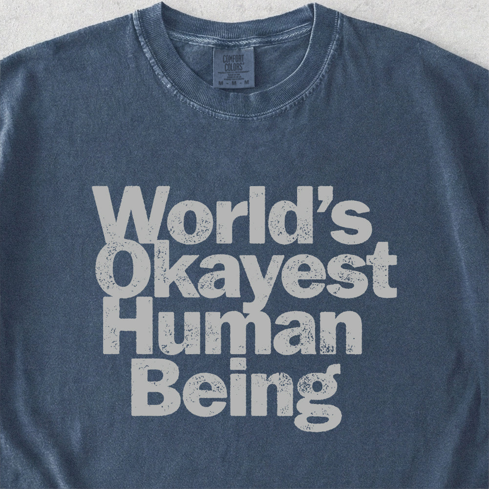 World’s Okayest Human Being Tshirt