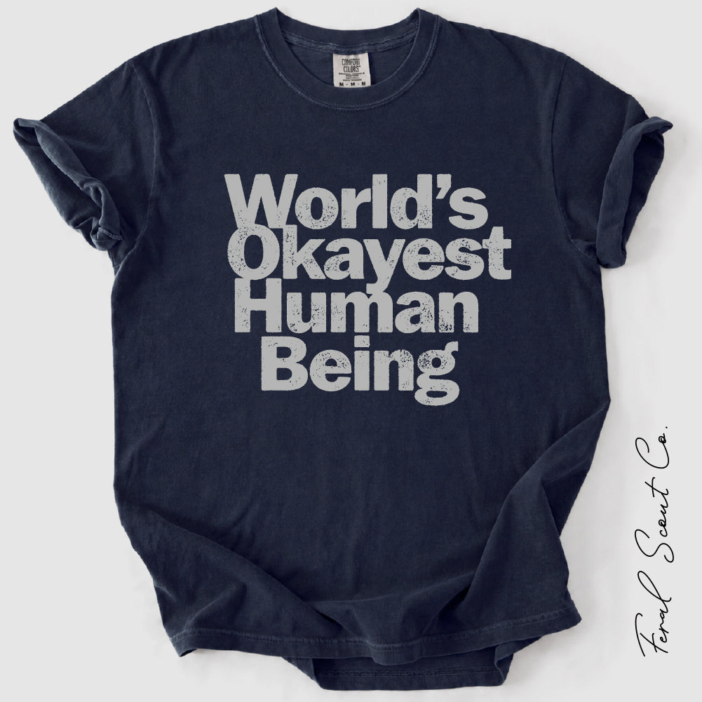 World’s Okayest Human Being Tshirt