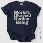 World’s Okayest Human Being Tshirt