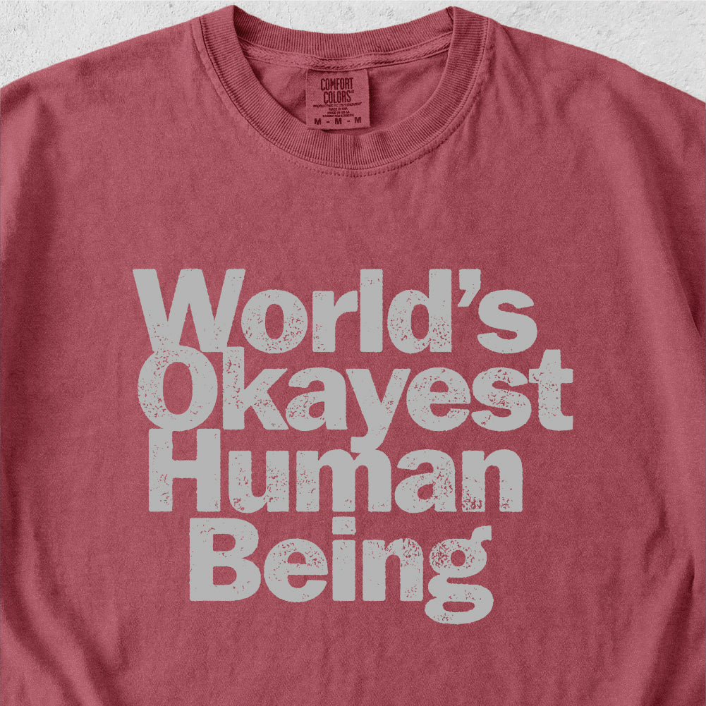 World’s Okayest Human Being Tshirt