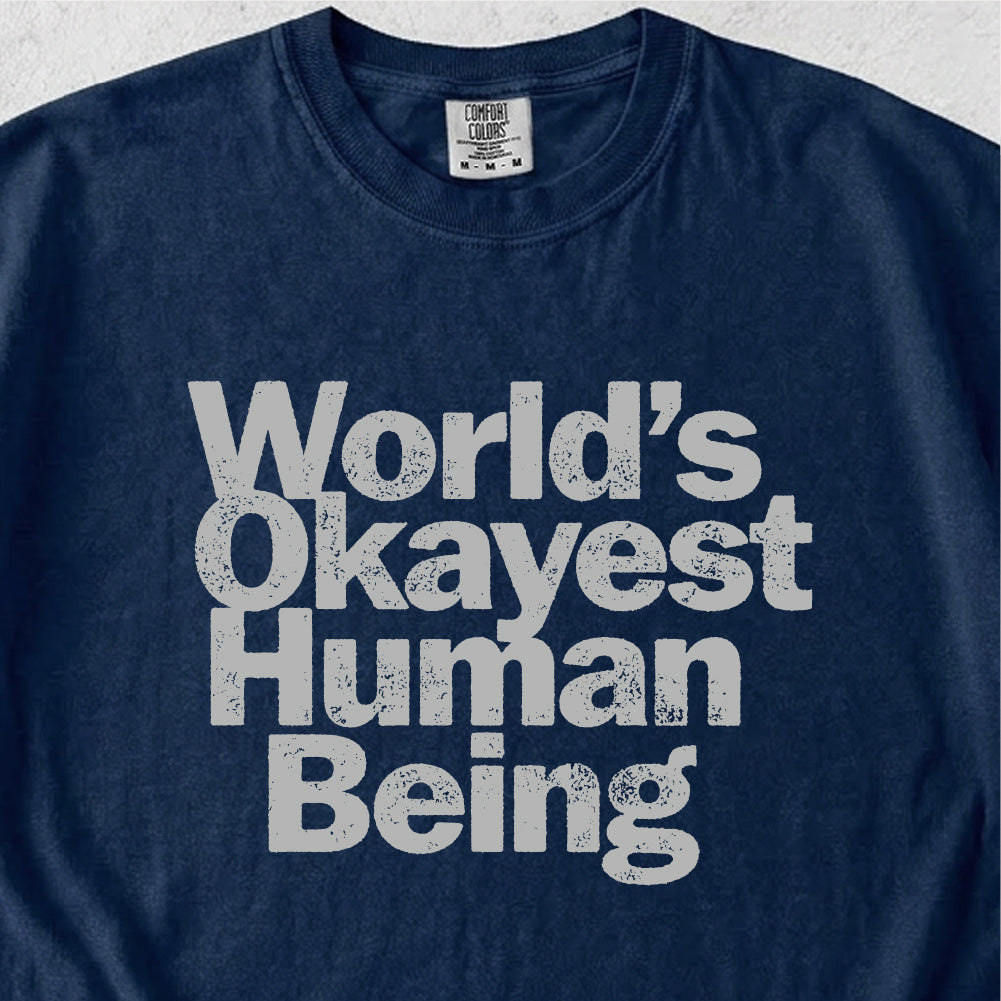 World’s Okayest Human Being Tshirt