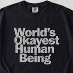 World’s Okayest Human Being Tshirt