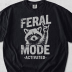 Feral Mode Activated Tshirt