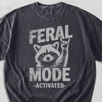 Feral Mode Activated Tshirt