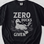 Zero Ducks Given Tshirt