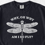 Why Am I So Fly Tshirt