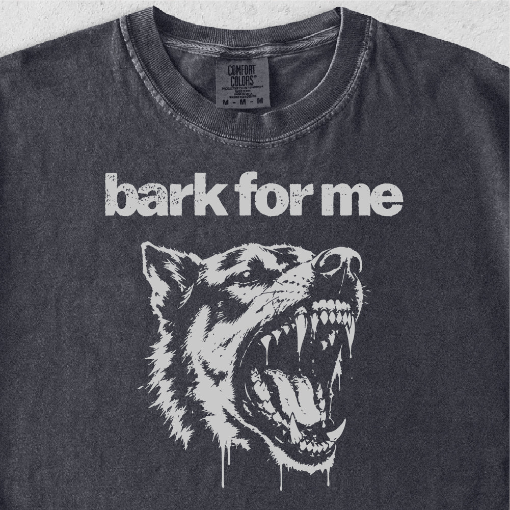 Bark For Me Tshirt