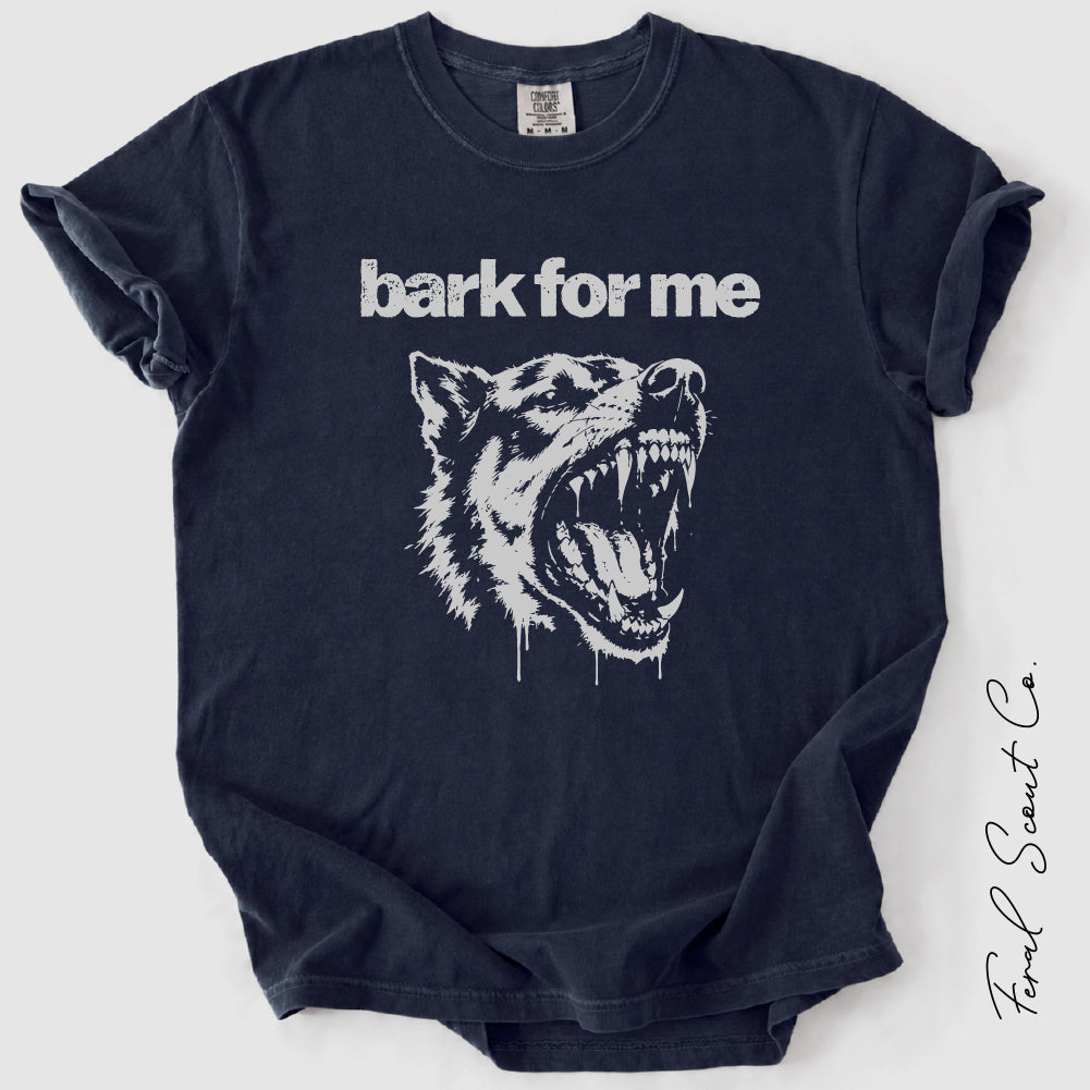 Bark For Me Tshirt