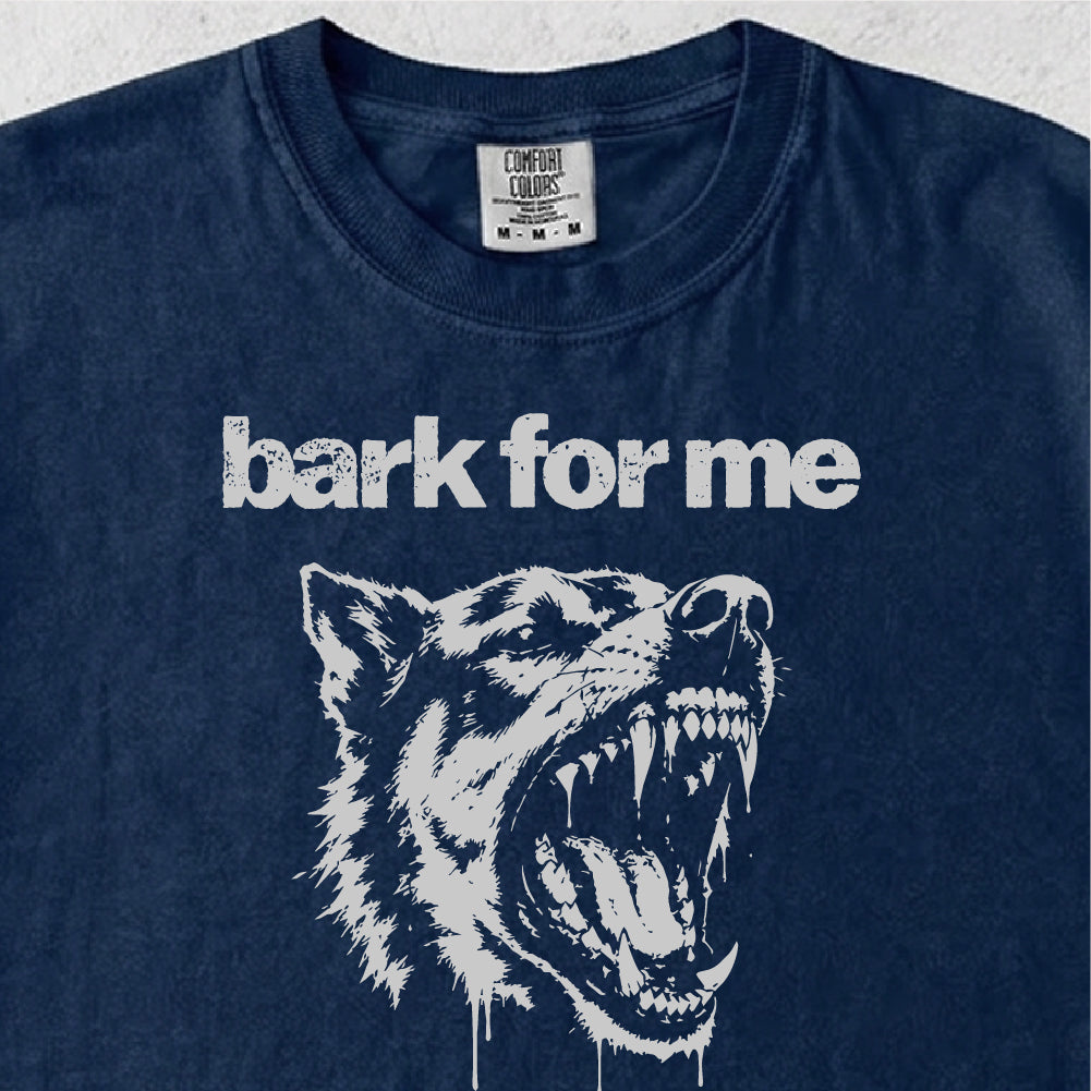 Bark For Me Tshirt