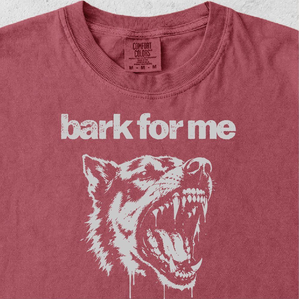 Bark For Me Tshirt