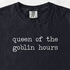 Queen of the Goblin Hours Tshirt