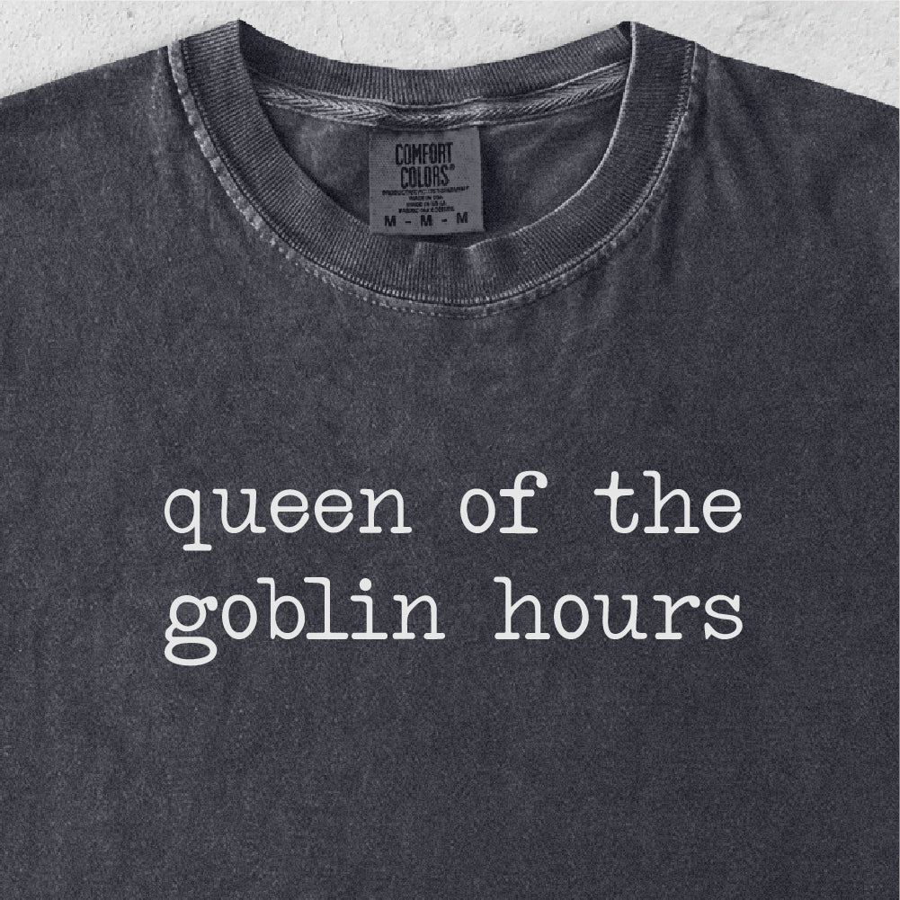 Queen of the Goblin Hours Tshirt