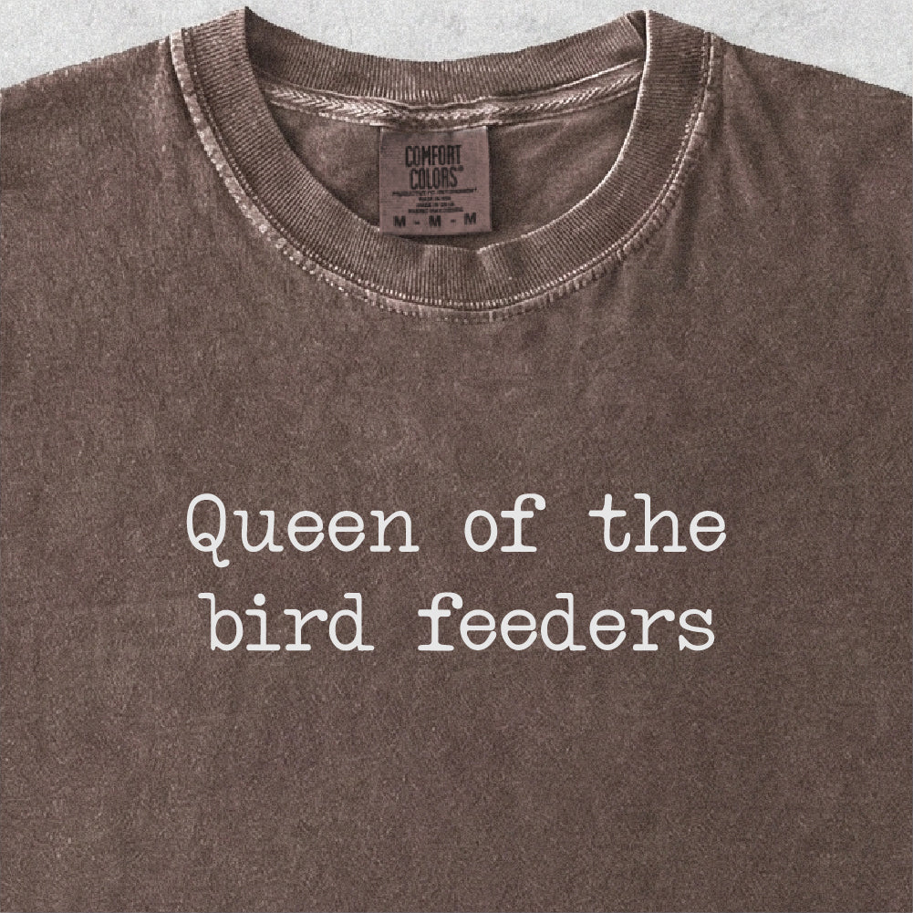 Queen of the Bird Feeders Tshirt