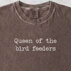 Queen of the Bird Feeders Tshirt