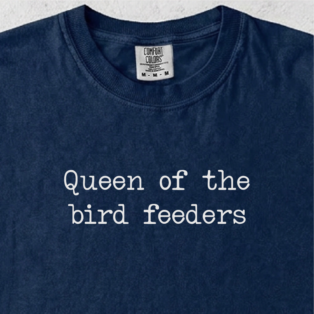 Queen of the Bird Feeders Tshirt