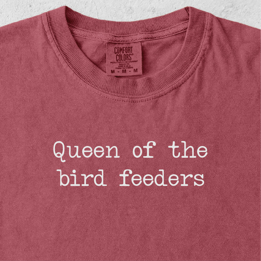 Queen of the Bird Feeders Tshirt