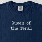 Queen of the Feral Tshirt