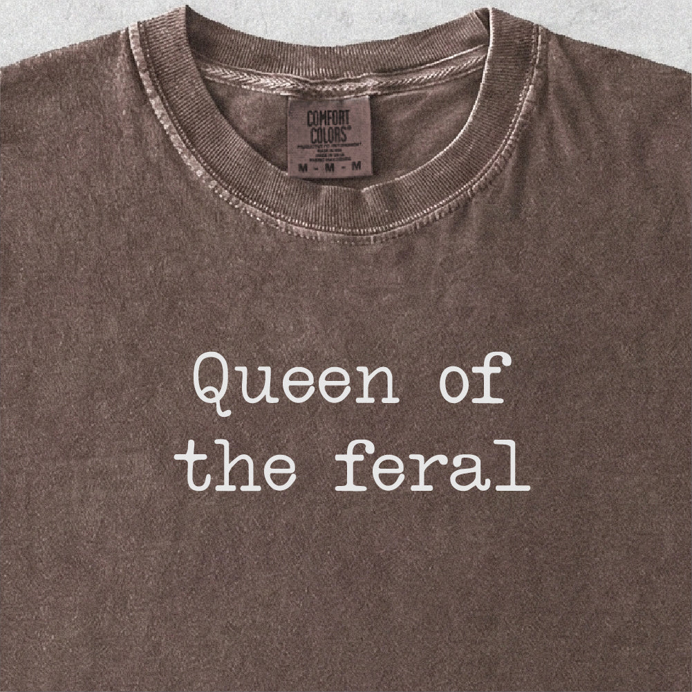 Queen of the Feral Tshirt