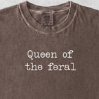 Queen of the Feral Tshirt
