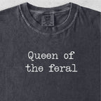Queen of the Feral Tshirt