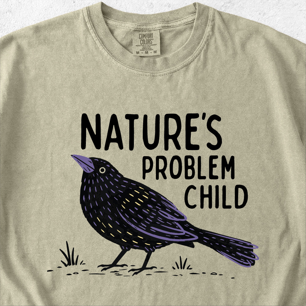 Nature's Problem Child Tshirt