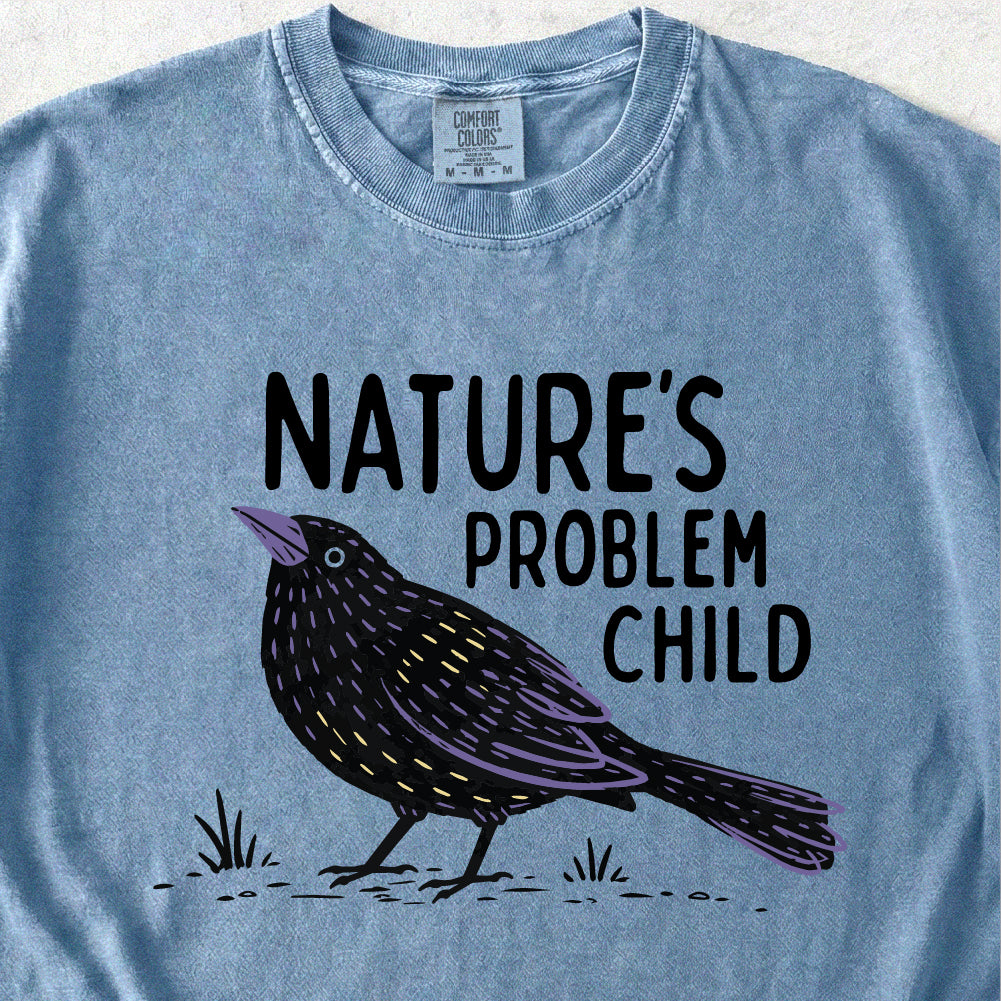 Nature's Problem Child Tshirt