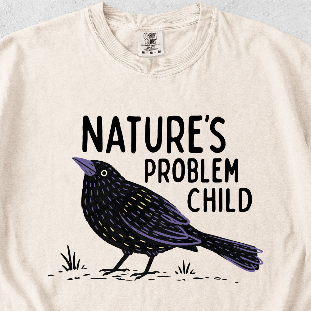 Nature's Problem Child Tshirt