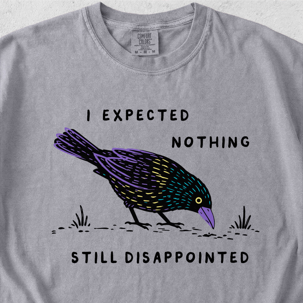 I Expected Nothing Tshirt