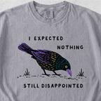 I Expected Nothing Tshirt