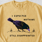 I Expected Nothing Tshirt