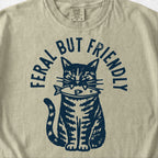 Feral But Friendly Tshirt