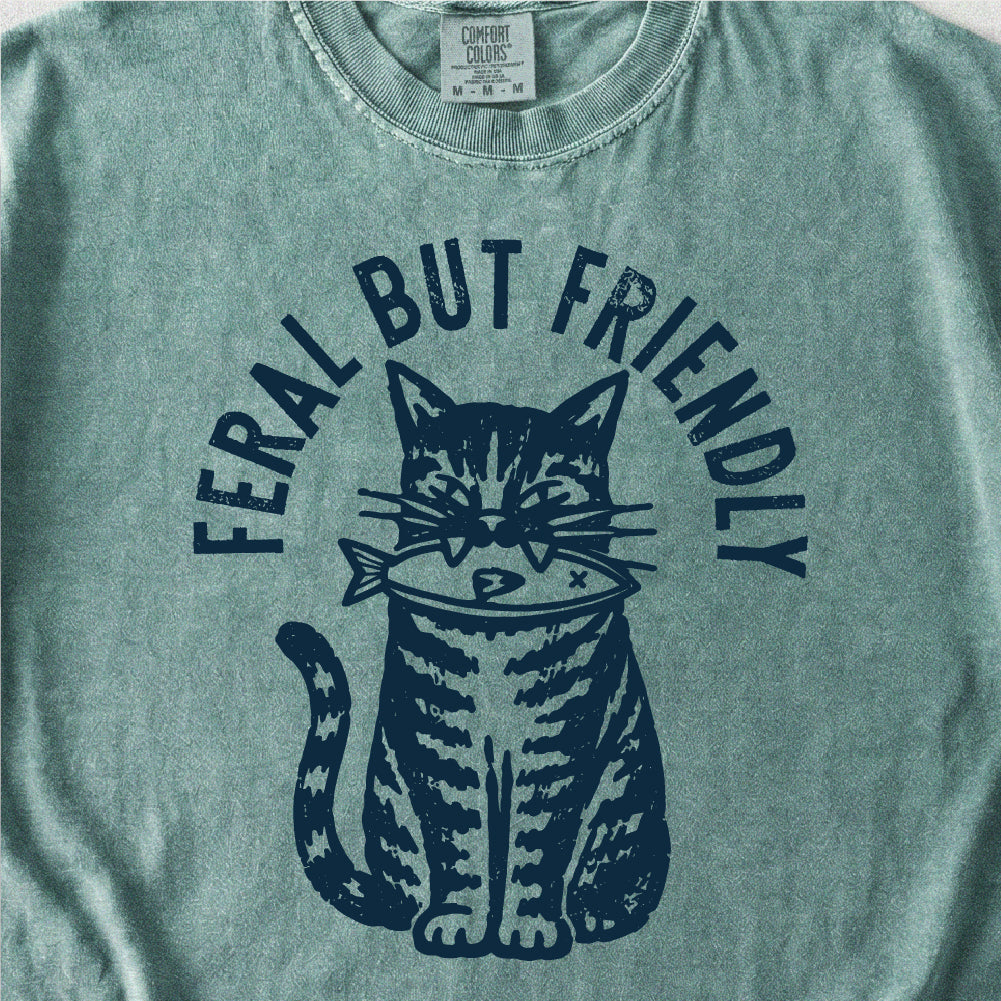 Feral But Friendly Tshirt