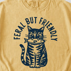 Feral But Friendly Tshirt