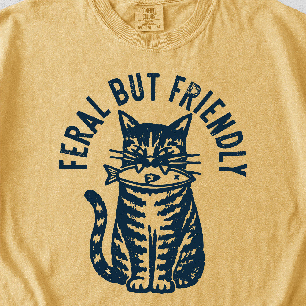 Feral But Friendly Tshirt