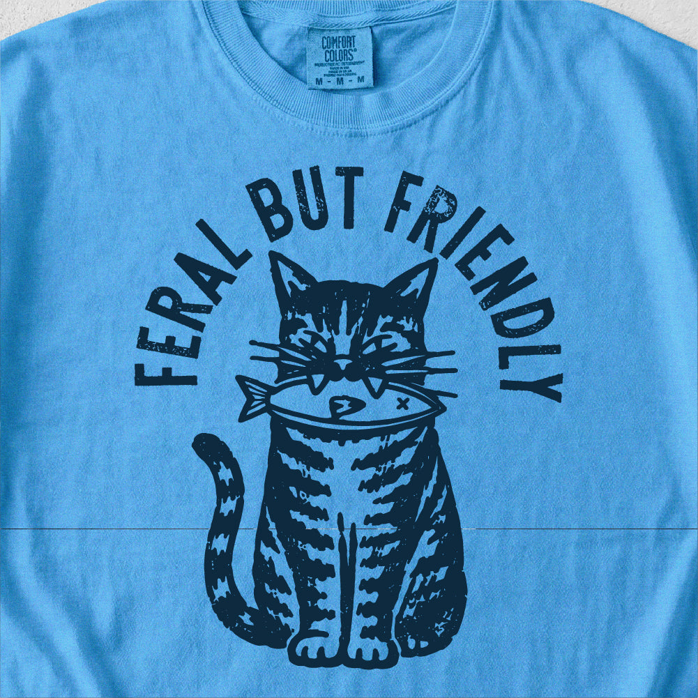 Feral But Friendly Tshirt