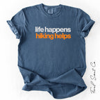 Life Happens Hiking Helps Tshirt