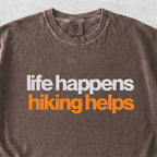 Life Happens Hiking Helps Tshirt